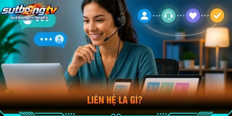Liên Hệ Là Gì?
